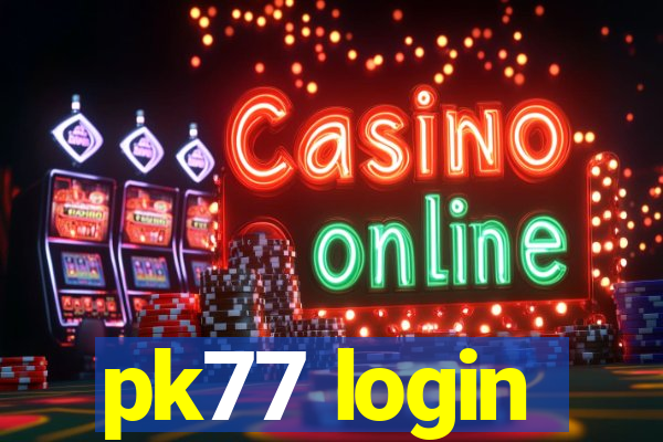 pk77 login